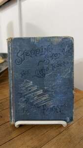 Stepping Stones for Little Feet by Aunt Fanny, 1876 - ,